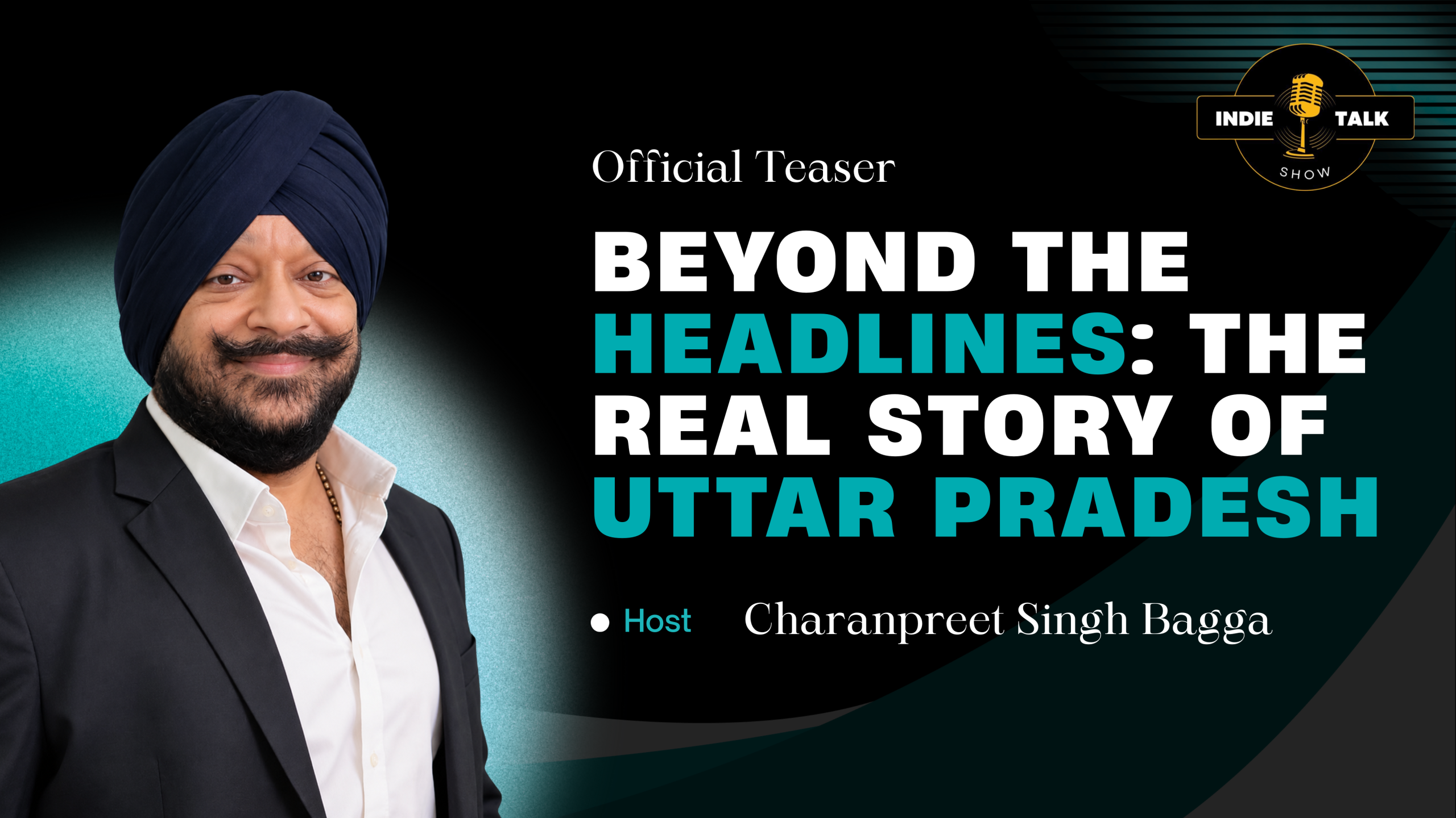 Beyond the Headlines: The Real Story of Uttar Pradesh | Host: Charanpreet Singh Bagga